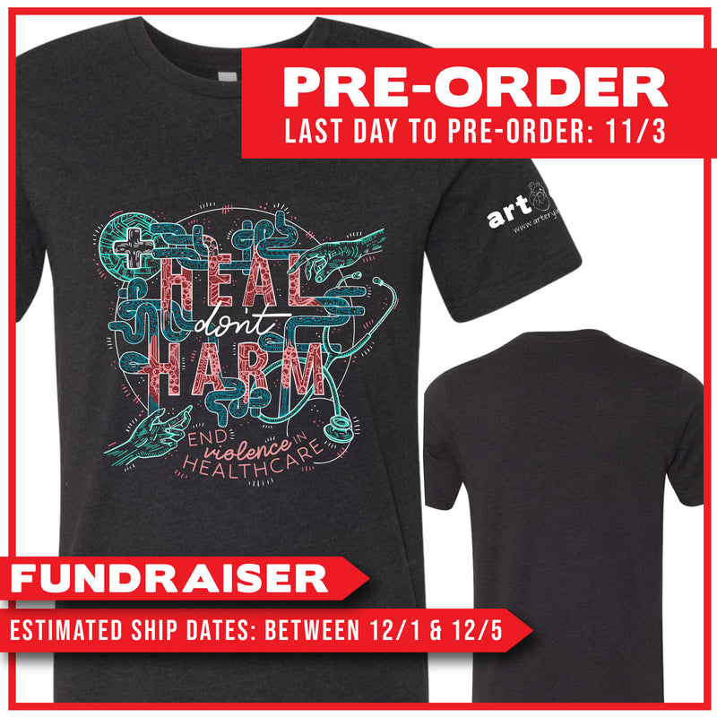 "Heal, Don't Harm - End Violence In Healthcare" Pre-Order (Ships 12/5)