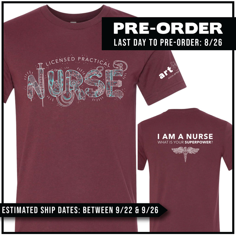 Licensed Practical Nurse / "I Am A Nurse, What Is Your Superpower?" / Pre-Order
