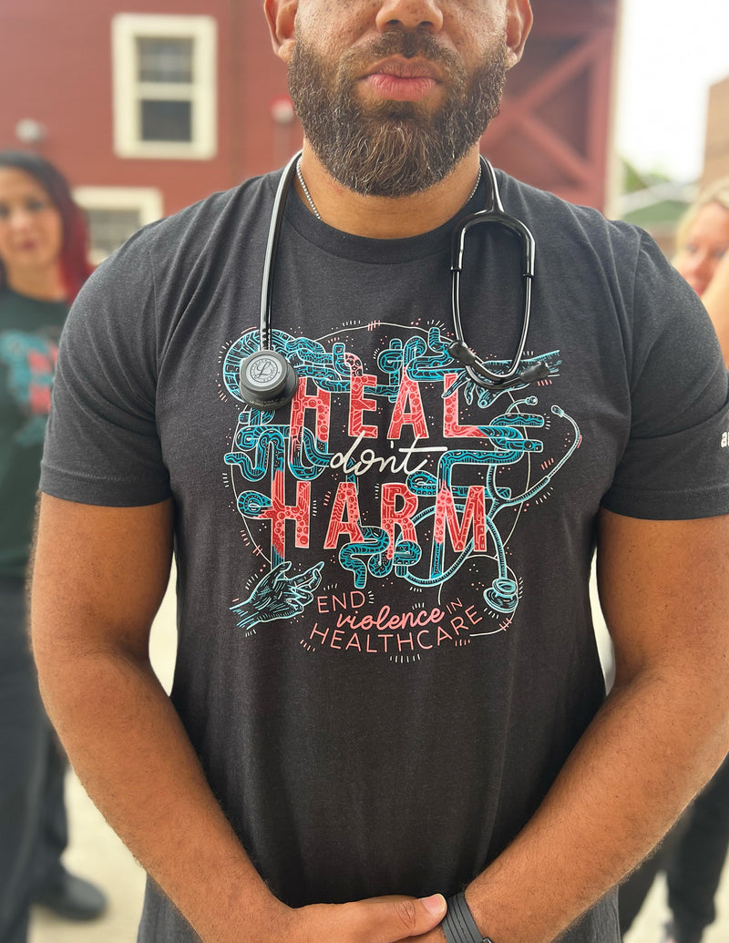 Heal Don't Harm - End Violence in Healthcare Unisex T.Shirt