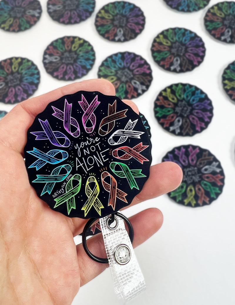 "You're Not Alone" Cancer Ribbons - Badge Reel