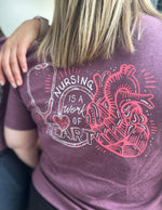 Nursing is a Work of Heart Unisex T.Shirt