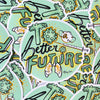 "To A Better Future" Vinyl Sticker